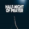 Half night of Prayer